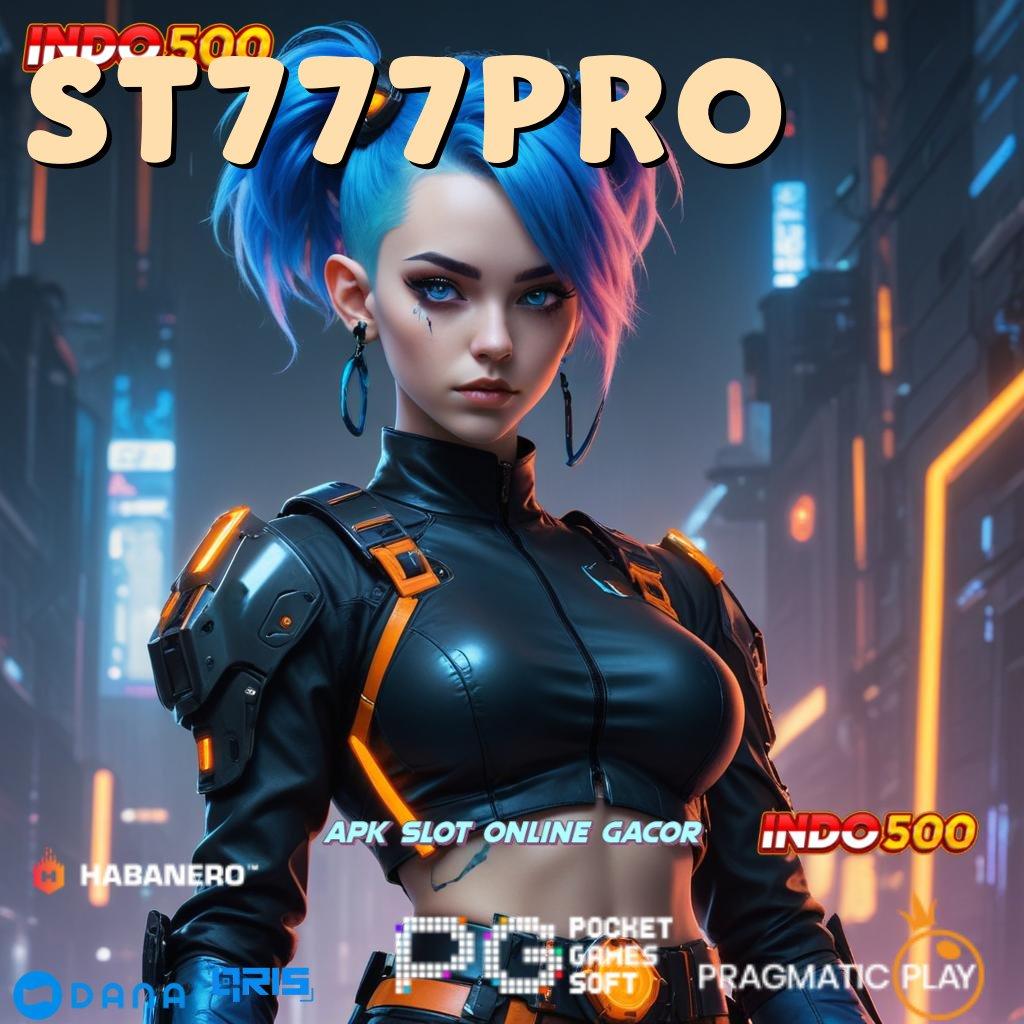 ST777PRO 🔥 Mudah Dioperasikan Jackpot Gampang Tanpa Drama