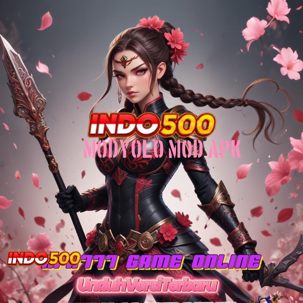 MODYOLO MOD APK sistem kerja slot dengan bonus setiap hari