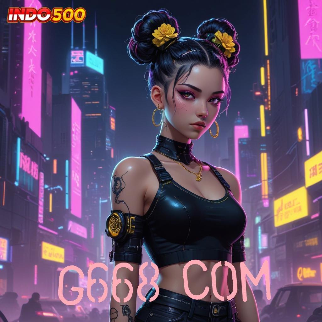 G668 COM APK Event Bonus Versi Terbaru Modul