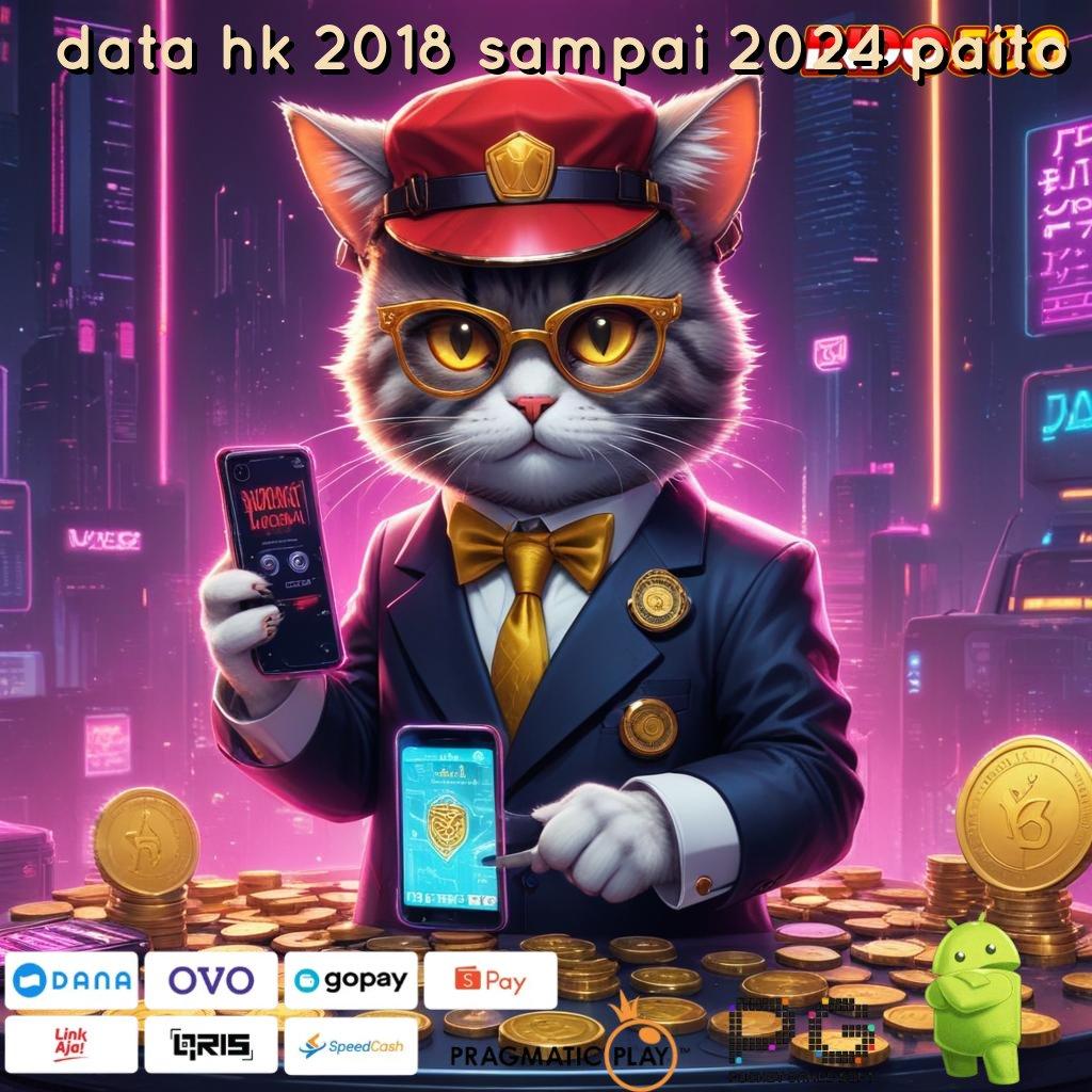 DATA HK 2018 SAMPAI 2024 PAITO kecepatan hubungan jaringan ruang komunitas android penghubung digital