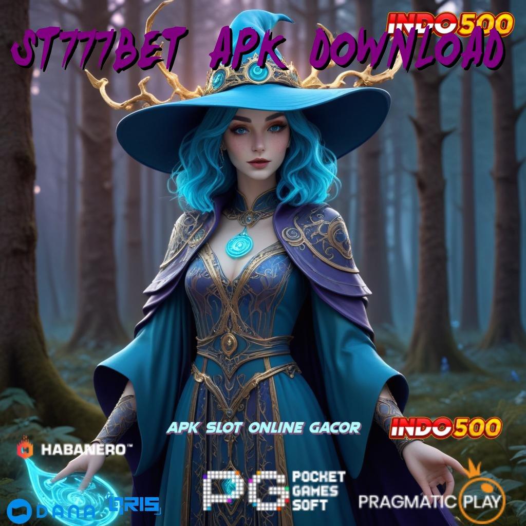 ST777BET APK DOWNLOAD ➜ APK Bonus RTP Tinggi 2025 Lingkungan Sistem