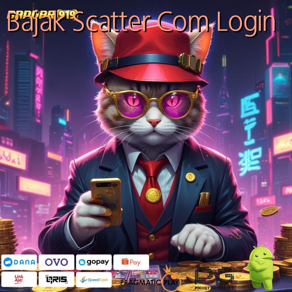 Bajak Scatter Com Login