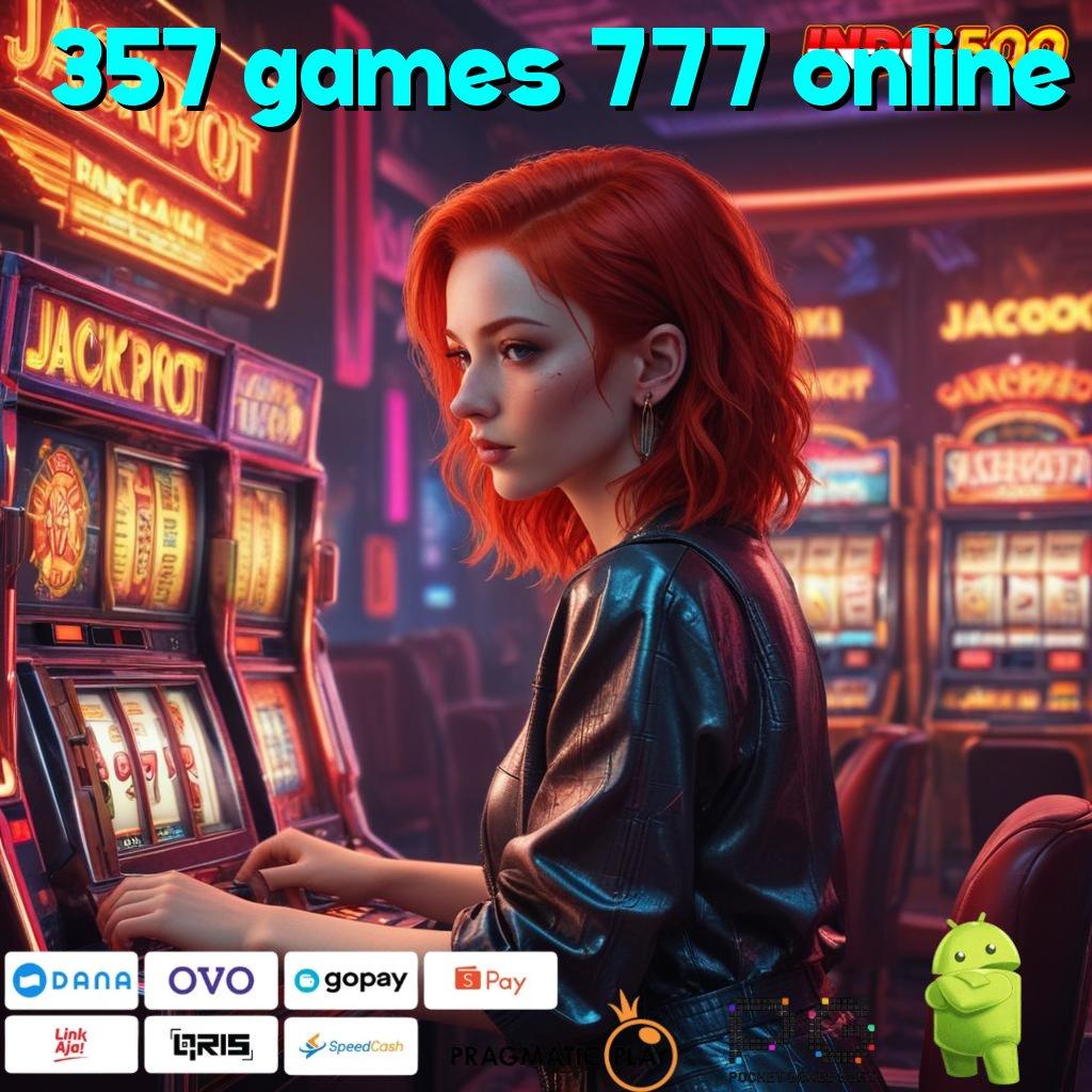 357 GAMES 777 ONLINE Versi Baru Jackpot Melimpah