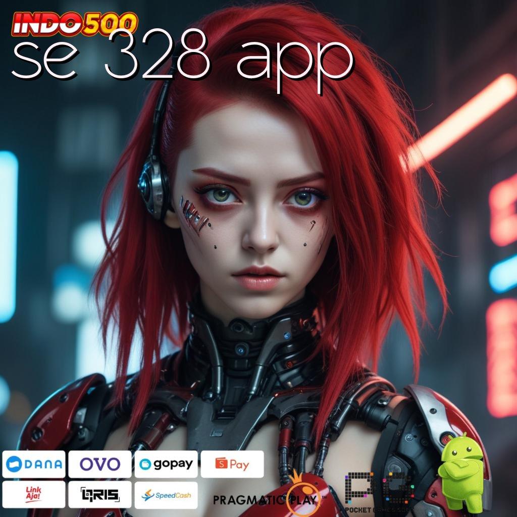 SE 328 APP kualitas terbaik slot gacor auto menang