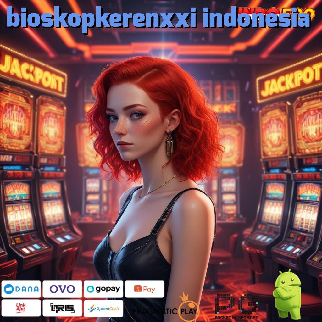 BIOSKOPKERENXXI INDONESIA server transaksi aman tinggi layanan