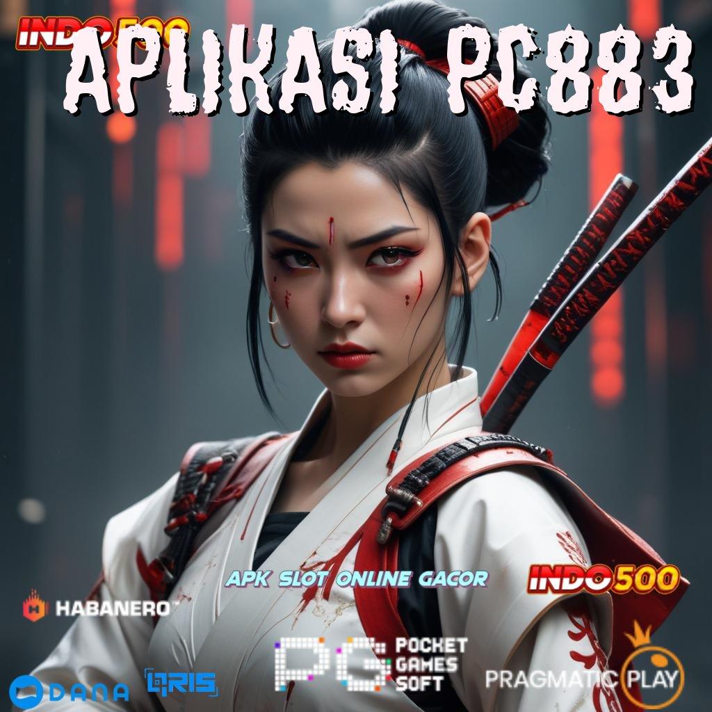 APLIKASI PC883 ➜ game slot apk hoki mesin profit auto