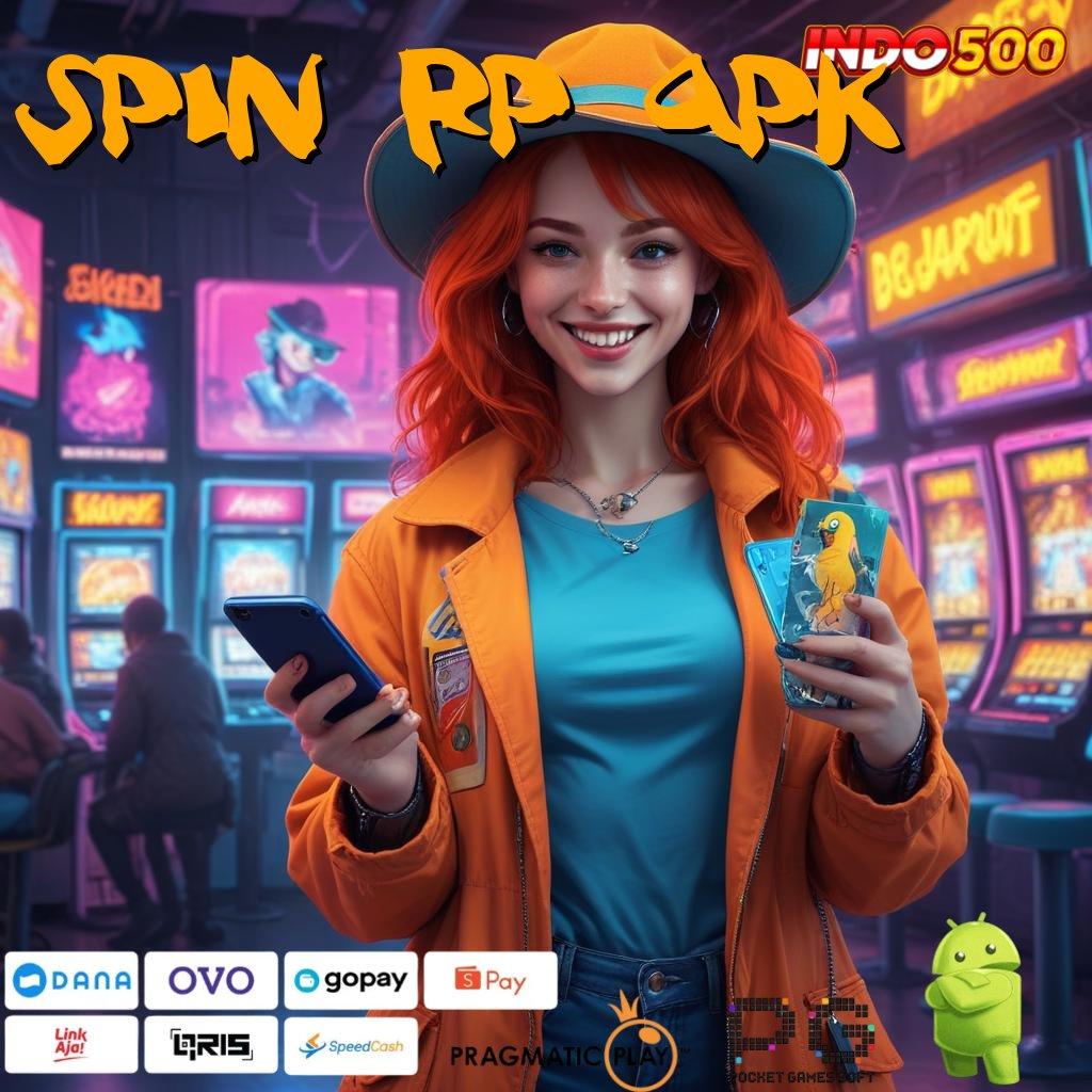 SPIN RP APK Berbasis Keleluasaan Ayo Bergabung, Cuan Menunggu Kamu