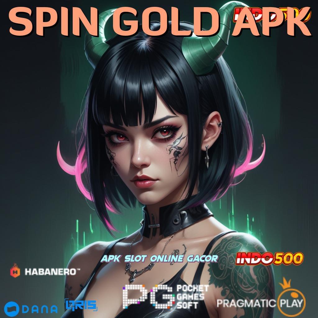 SPIN GOLD APK > proses jackpot langsung kaya gak pakai lama