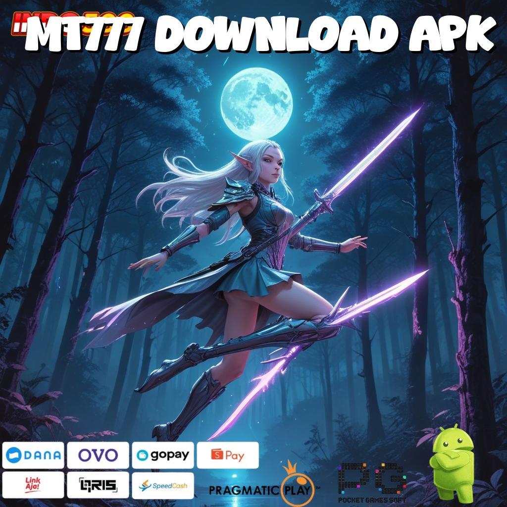 MT777 DOWNLOAD APK depo dana mudah rezeki mengalir deras