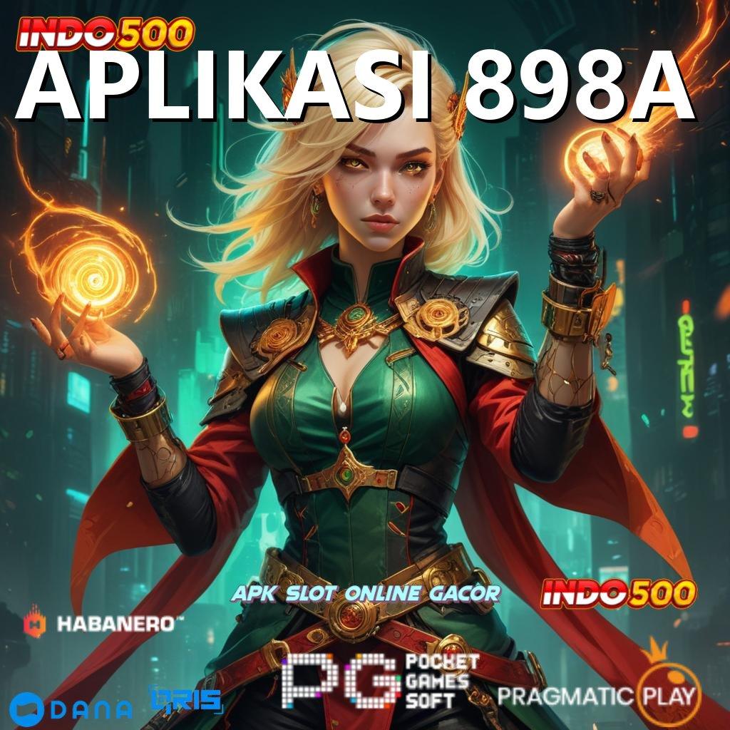 APLIKASI 898A ⚡ Berkembang Ganda Apk Slot Penghasil Uang Cepat