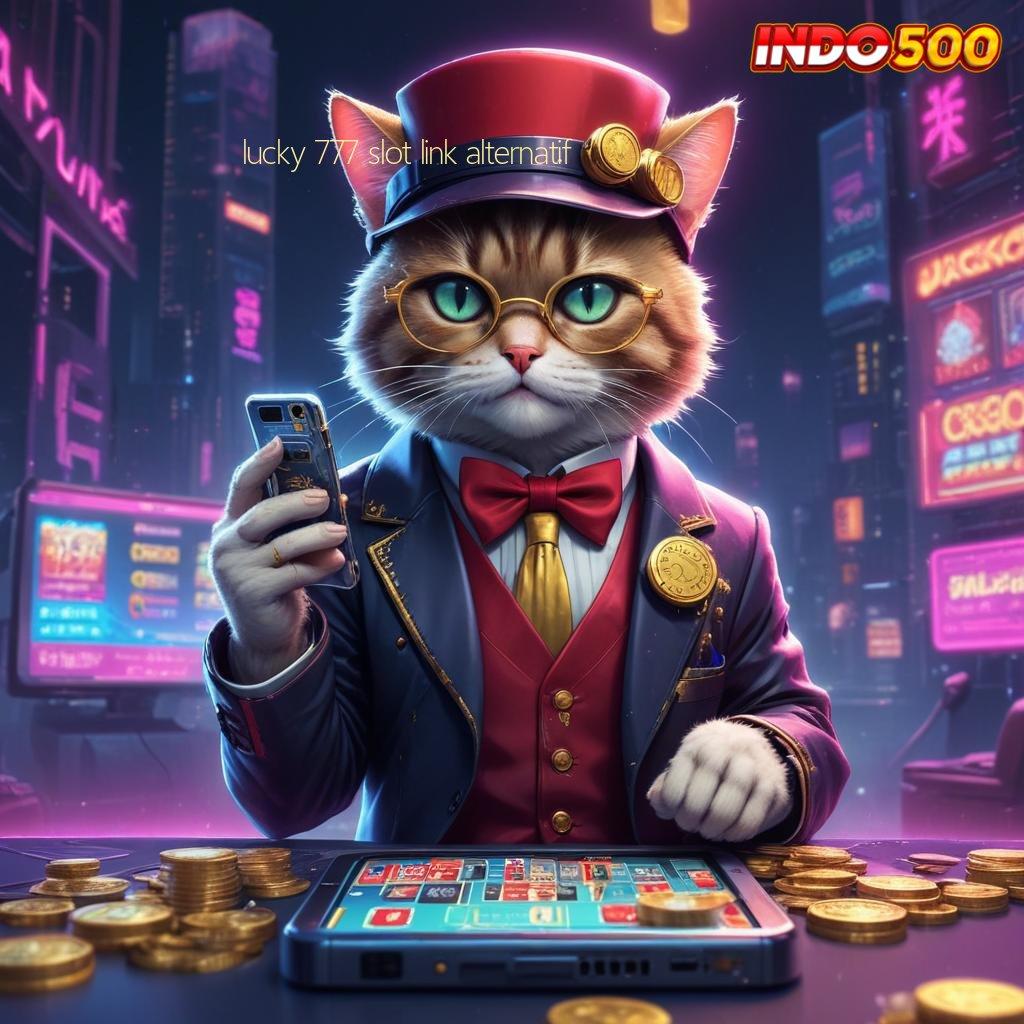 LUCKY 777 SLOT LINK ALTERNATIF Simple dan Tidak Rumit Nyaman Mudah Diikuti