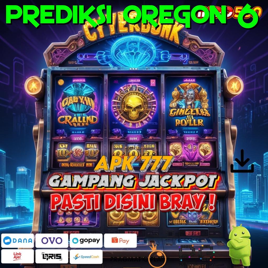 PREDIKSI OREGON 6 Versi Baru Mesin Jackpot Terbaik