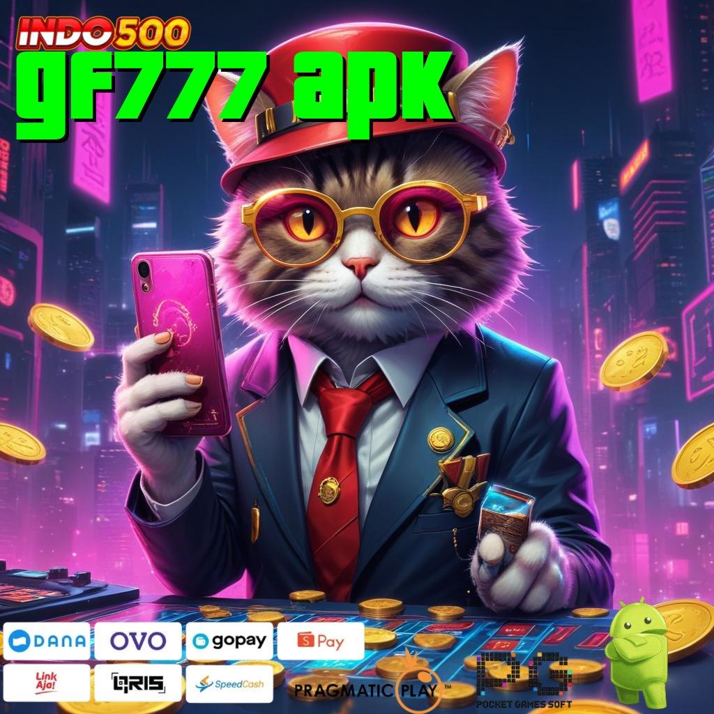 GF777 APK Zona Spesial Slot Freebet untuk Pemula 2025