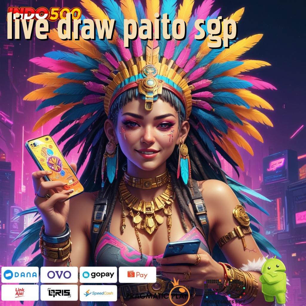 LIVE DRAW PAITO SGP Pembaruan APK yang Terjangkau dan Cepat