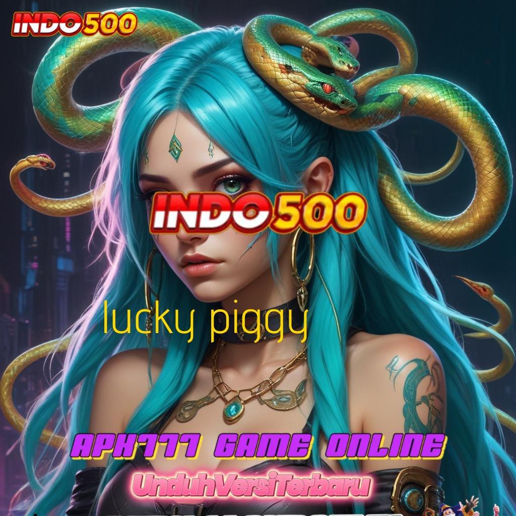 LUCKY PIGGY > Winrate Optimal di Versi 2.586 – Unduhan yang Tak Bisa Dilewatkan