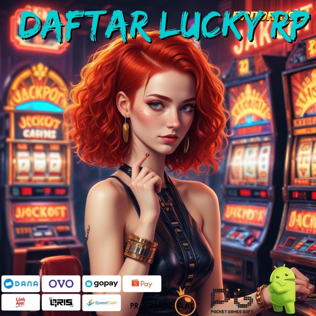 DAFTAR LUCKY RP @ Kode Keajaiban Slot Idr 777 APK 2025 dengan Fitur Canggih