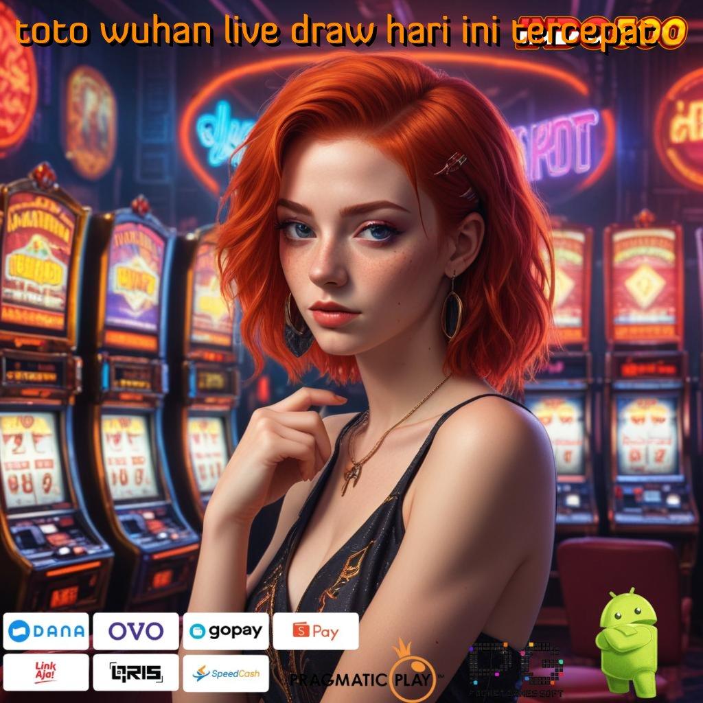 TOTO WUHAN LIVE DRAW HARI INI TERCEPAT Versi Bonus Langsung Maksimal