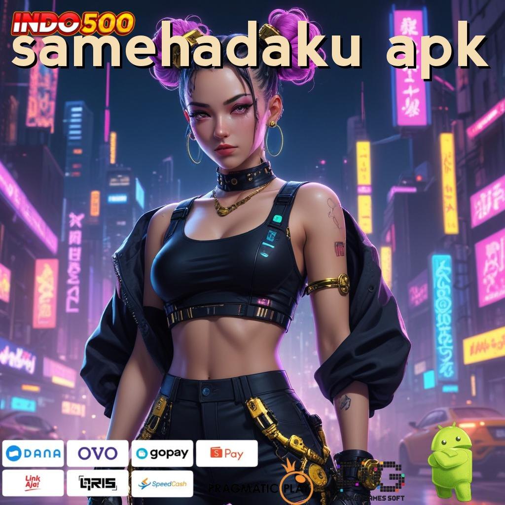 SAMEHADAKU APK Strategi Digital untuk Perkembangan Bisnis Anda