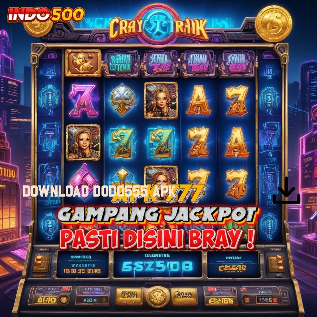 DOWNLOAD DODO555 APK efisien transaksi menang tanpa modal