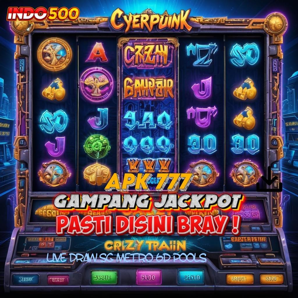 LIVE DRAW SG METRO 6D POOLS stasiun permainan gacor dengan bonus instan