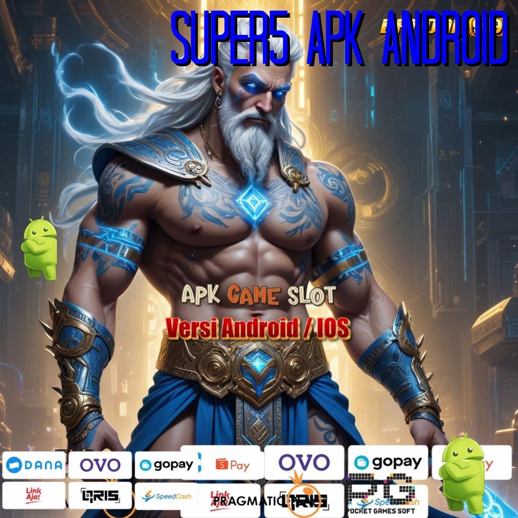 SUPER5 APK ANDROID > tanpa kewajiban modal