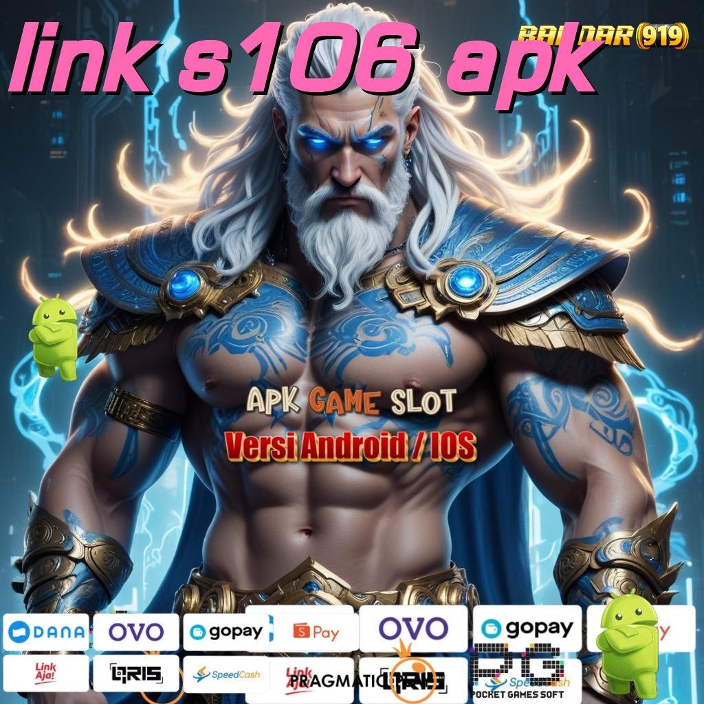 LINK S106 APK > Game Baru, Sensasi Baru! Unduh Versi 2025 Gratis!