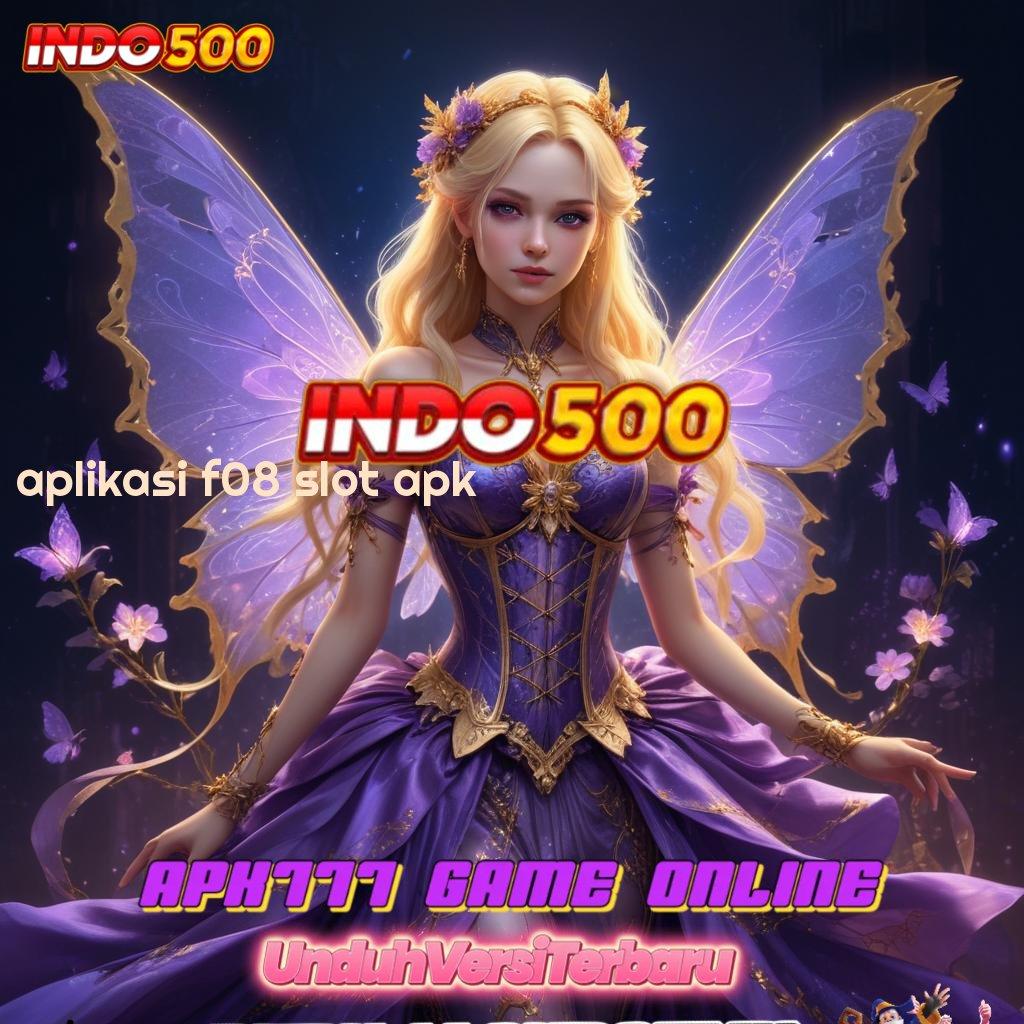 APLIKASI F08 SLOT APK ➤ APK Bonus RTP Tinggi 2025 Fasilitas