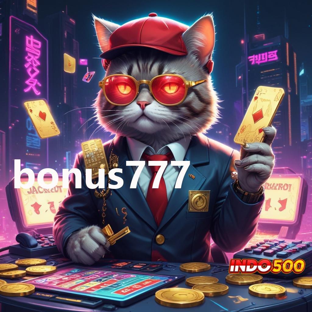 BONUS777 💫 Praktis dan Mudah Langkah Cepat Terbiasa