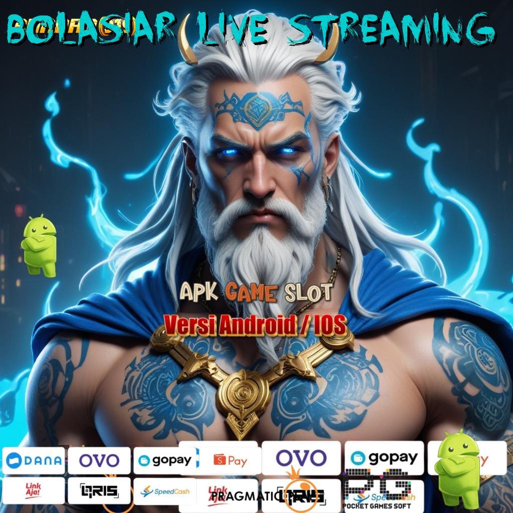 BOLASIAR LIVE STREAMING , Mesin Pintar Tersedia di Apk Generasi Baru