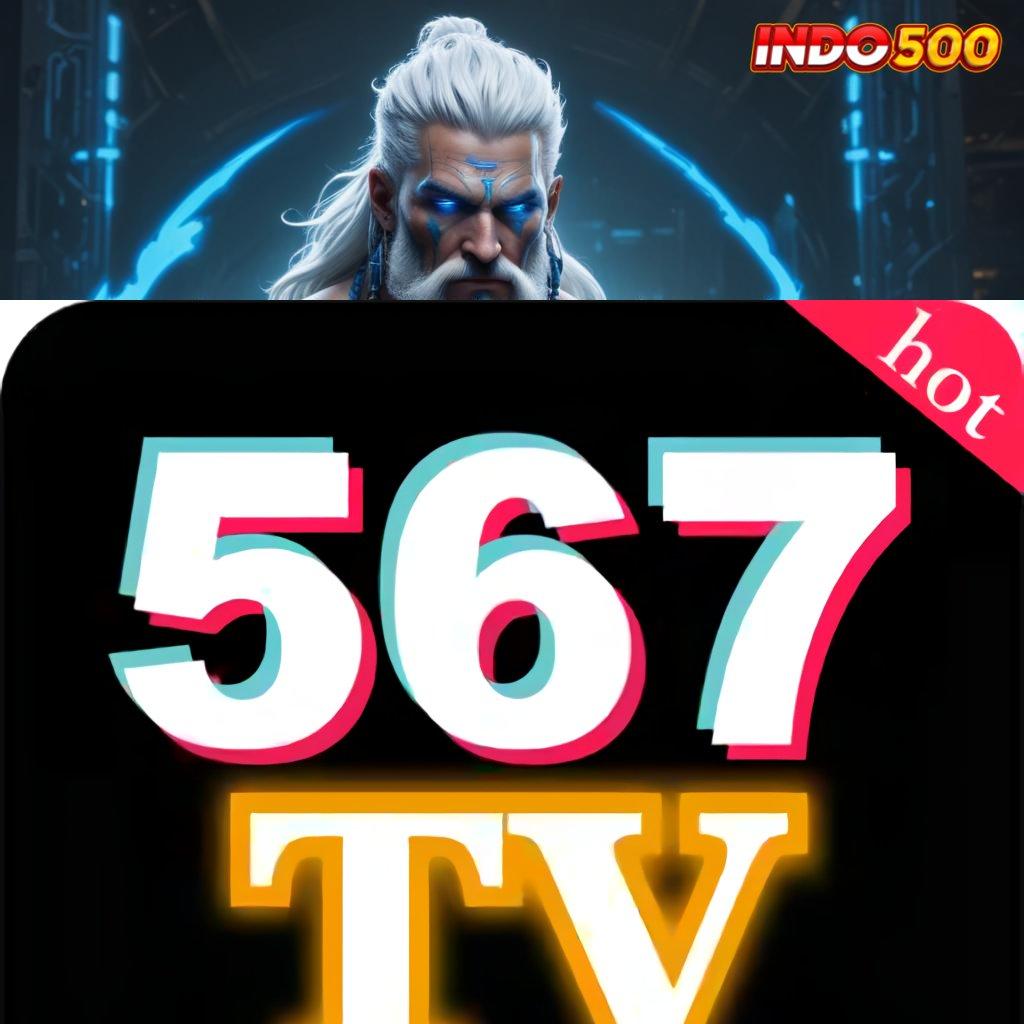 567TV APK ♒ Indonesia Si Raja RTP 100 Bonus Awal, Bebas IP