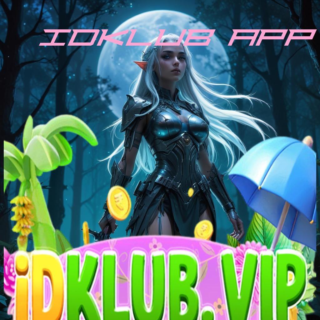 IDKLUB APP 🐉 juara maxwin raih dengan mudah