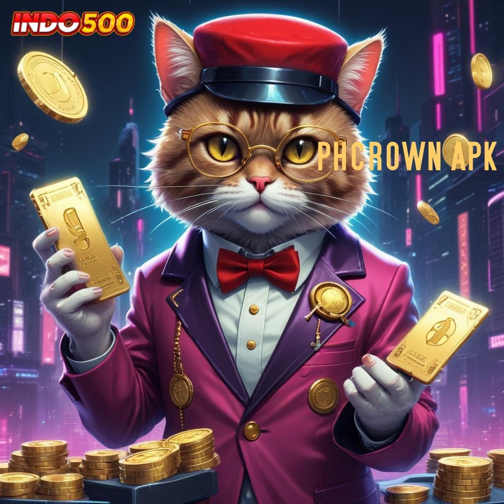 PHCROWN APK 🥇 Spin Auto Win Pilihan Stabil untuk Semua Pemain