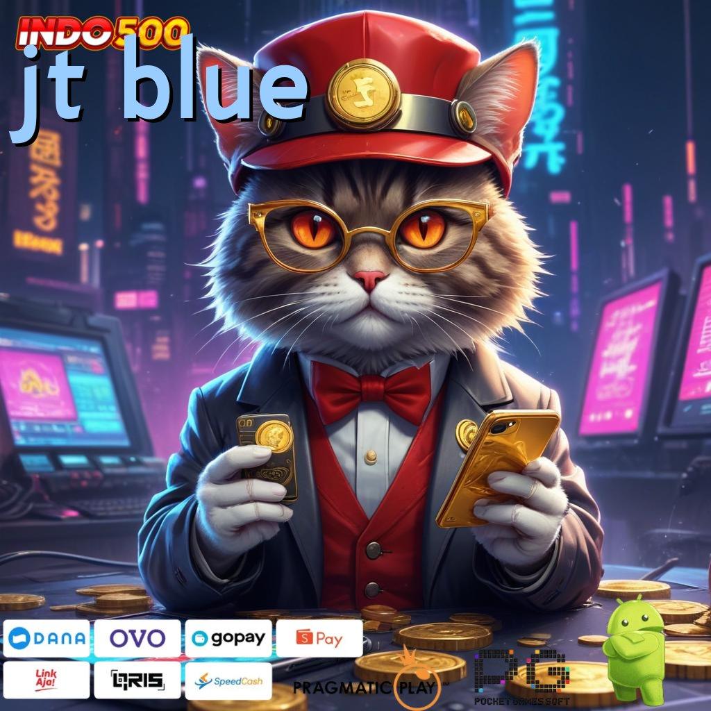 JT BLUE Versi Baru Profit Gila! Sensasinya Wd Slot Baru Dapat Gopay Ekstra