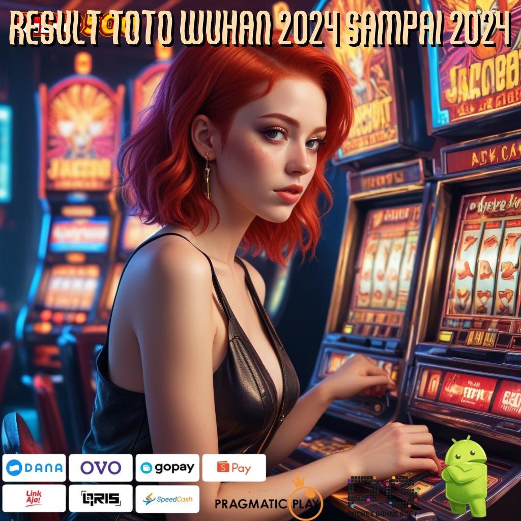 RESULT TOTO WUHAN 2024 SAMPAI 2024 situs interaktif jalur pintar slot thailand