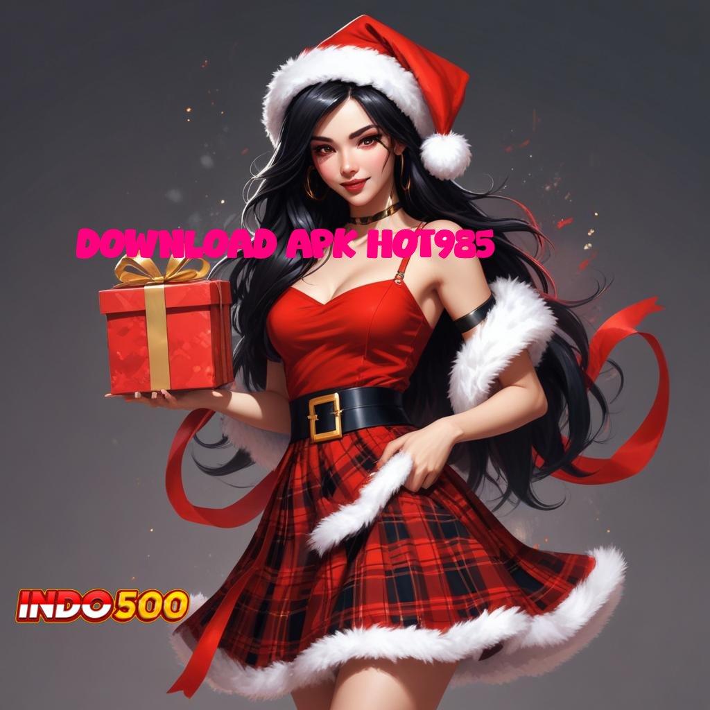 DOWNLOAD APK HOT985 ➿ scatter muncul mudah banget