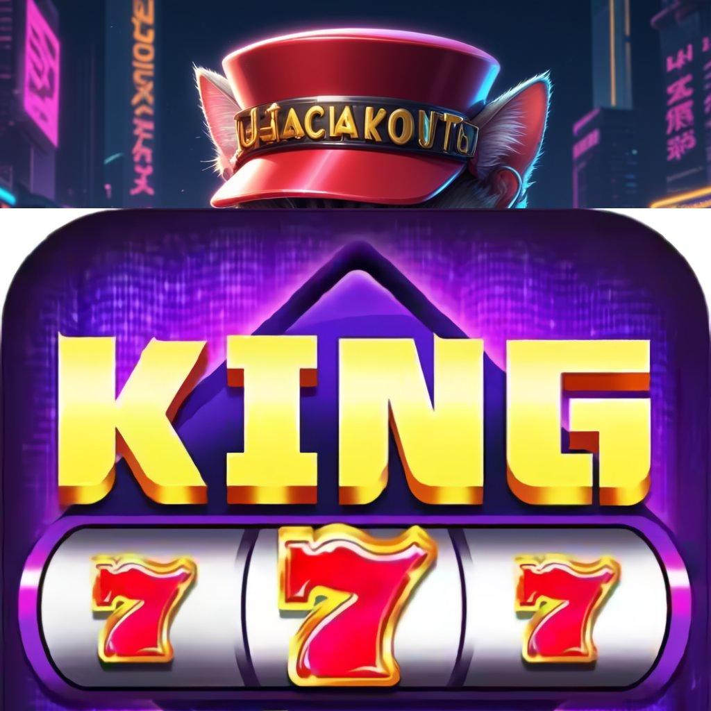 KING777 APK DOWNLOAD ✷ peluang untung menanti