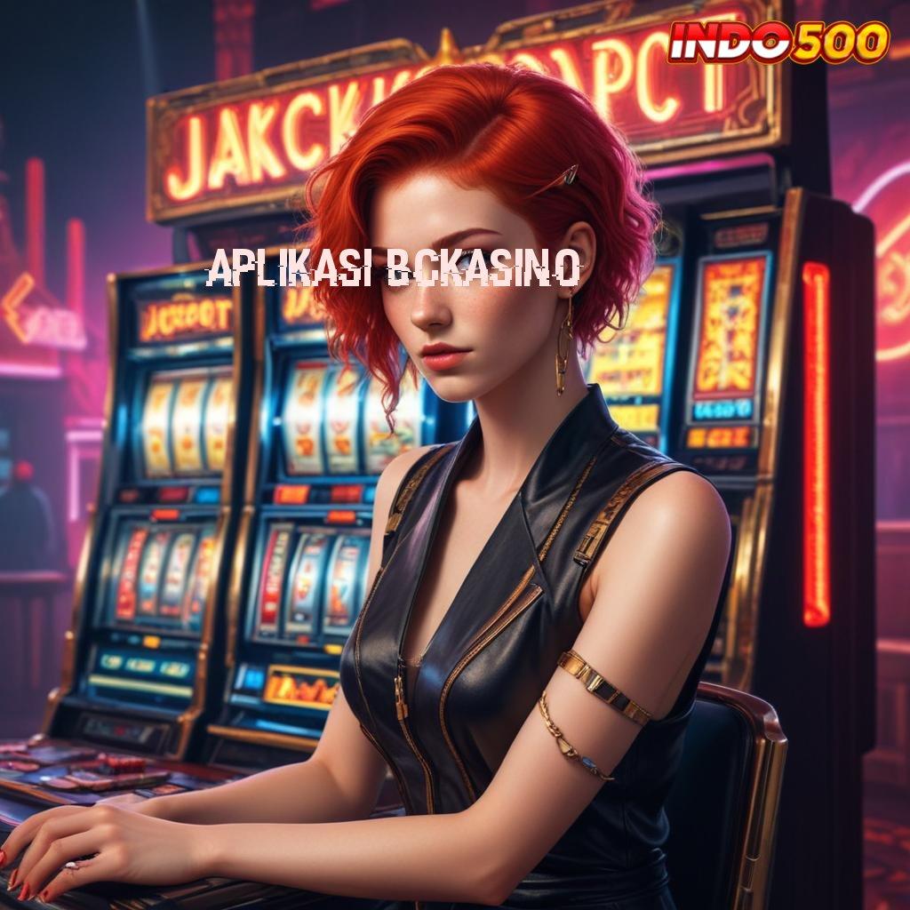 APLIKASI BCKASINO Pembaruan APK Bonus Harian Rangka Digital