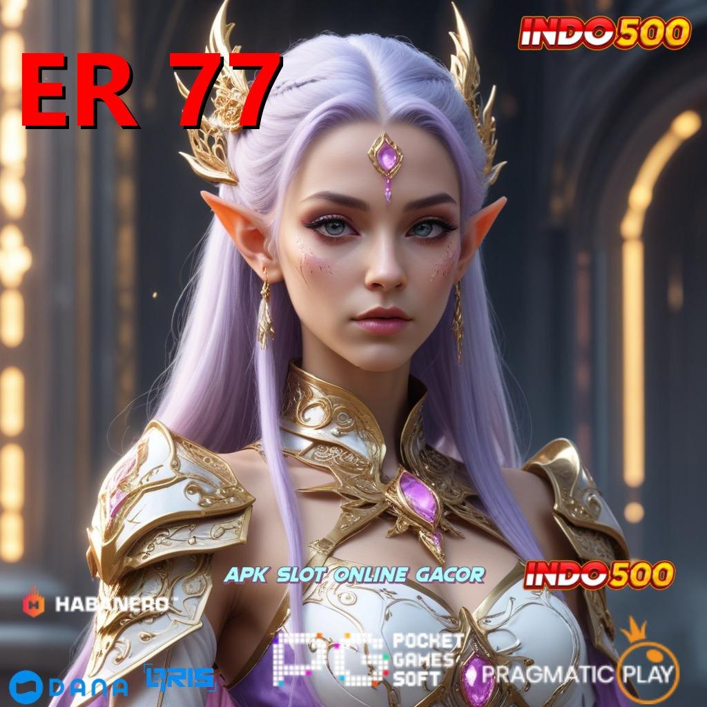 ER 77 🎮 Join Sekarang Pasti Kaya Gampang Di Gunakan Dp Bca 15 Ribu