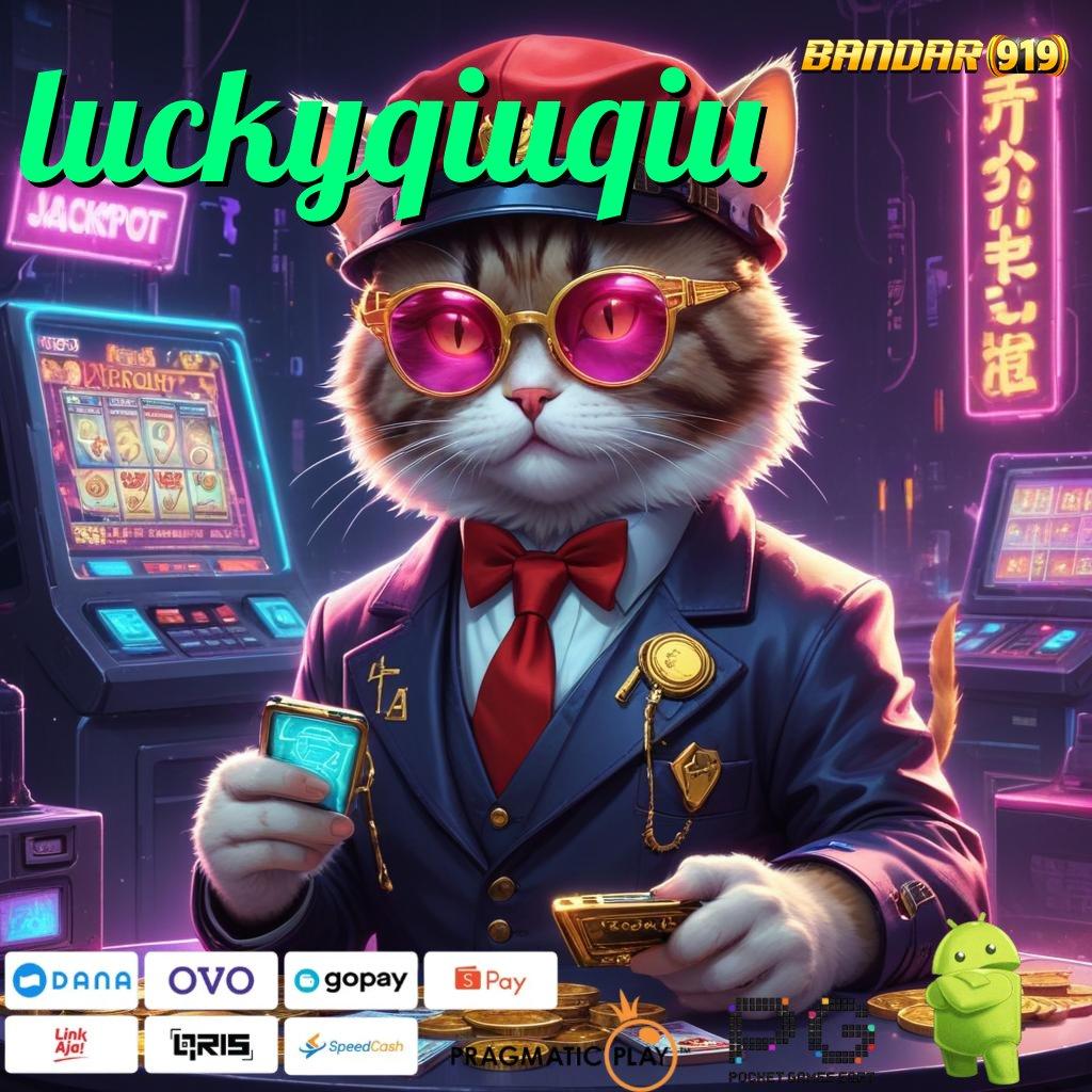 LUCKYQIUQIU : alur modern jalur cepat menuju keberuntungan