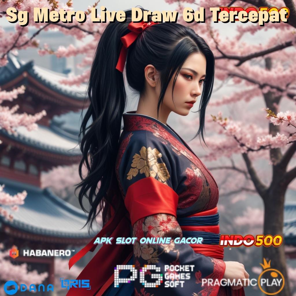 Sg Metro Live Draw 6d Tercepat