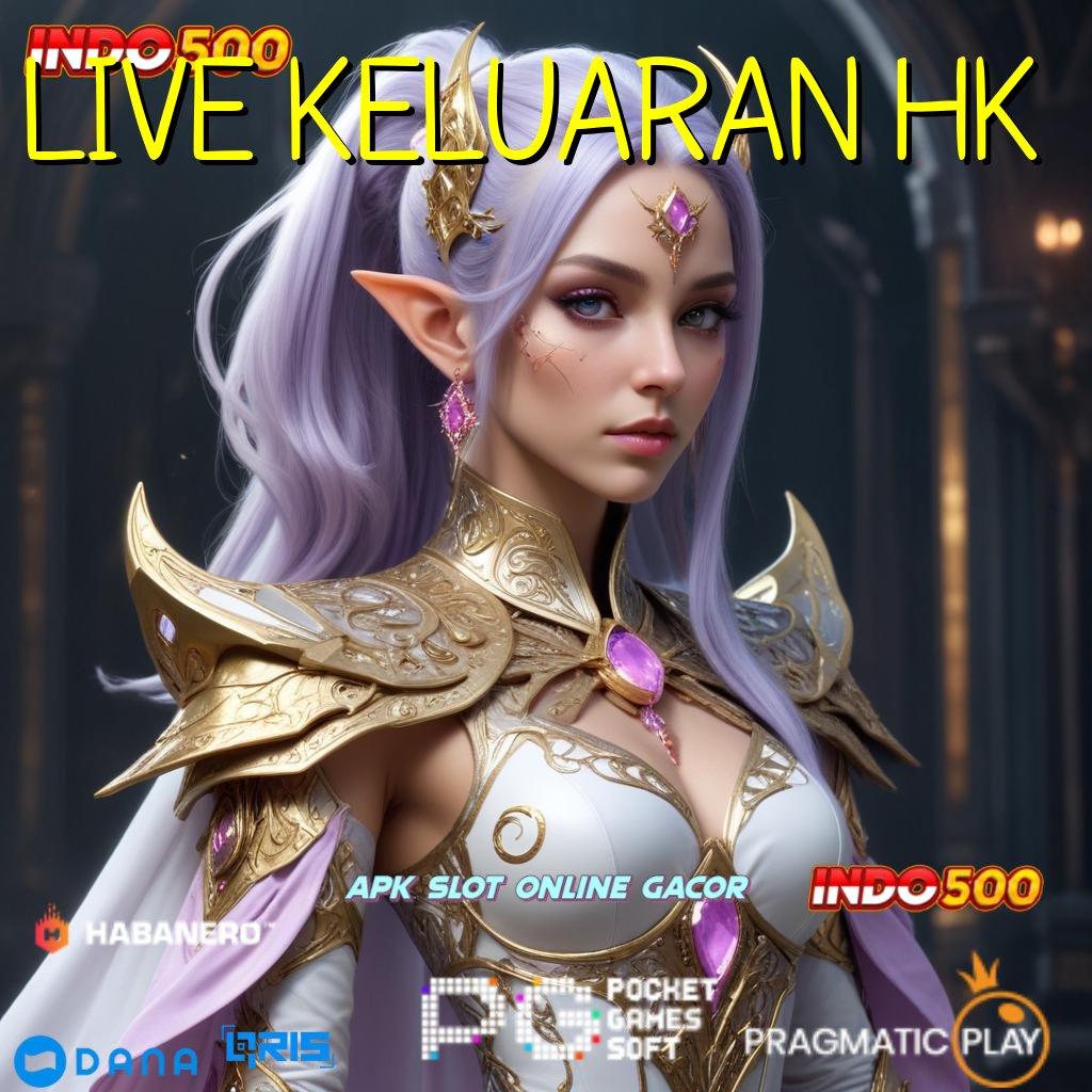 LIVE KELUARAN HK → jalan kaya bonus besar tiap putaran