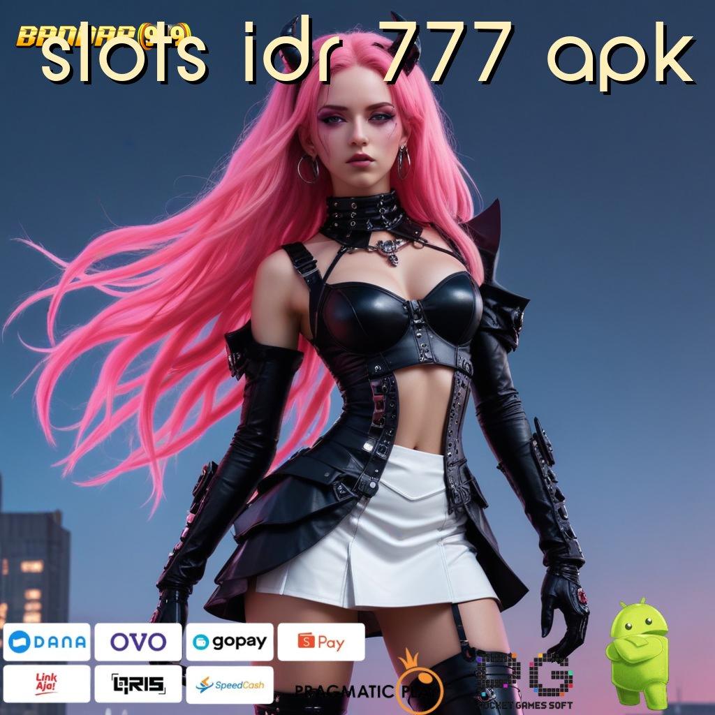 SLOTS IDR 777 APK # Rilis Terkini Coba Sekarang Hasil Menguntungkan Pasti