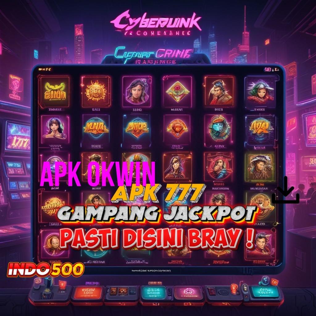 APK OKWIN ⚡ Versi Terbaru Android Game Langsung Diunduh