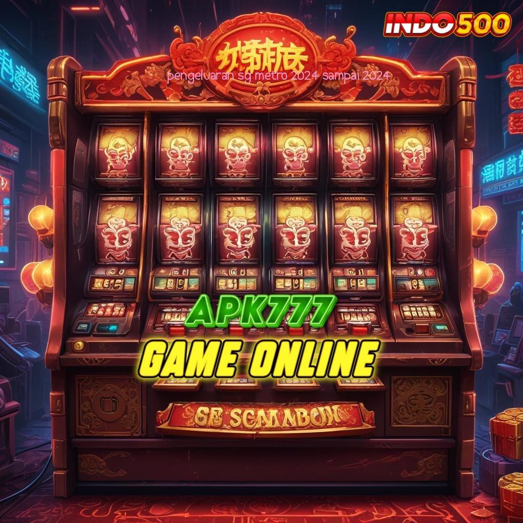 PENGELUARAN SG METRO 2024 SAMPAI 2024 > Deposit Pulsa 25 Ribu Newbie 100 Bebas IP