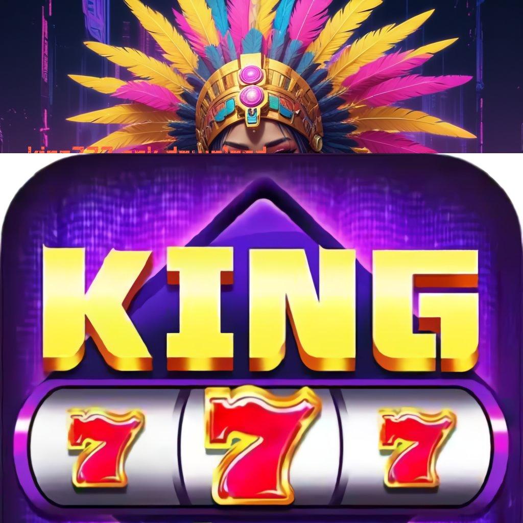 KING777 APK DOWNLOAD : Versi Blockchain Apk 5.4 Untuk Keamanan Maksimal