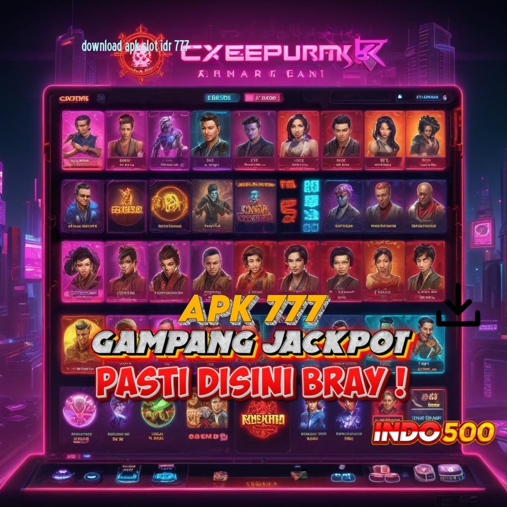 DOWNLOAD APK SLOT IDR 777 ✨ unggul peluang kejutan mudah maxwin