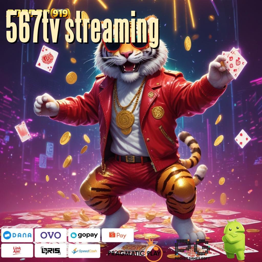 567TV STREAMING , Bergabung Hari Ini Sistem Terbaru Yang Efisien