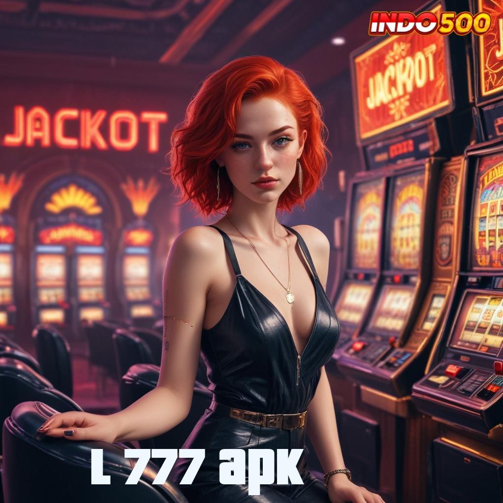 L 777 APK 🥇 Depo Bri 10000 Login Download Versi 2.988.44 Terbaru Tahun Ini