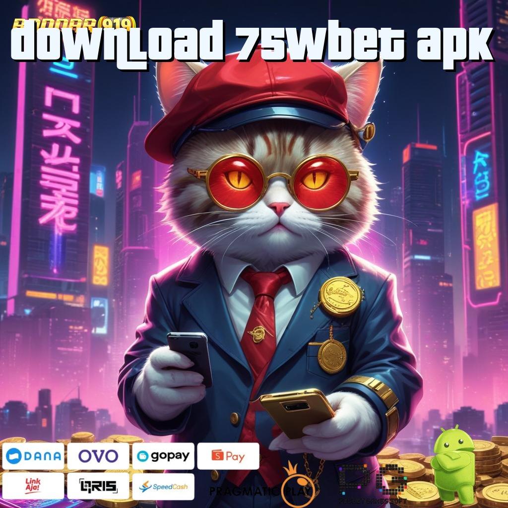 DOWNLOAD 75WBET APK : Pembaruan APK Bonus Harian Domain