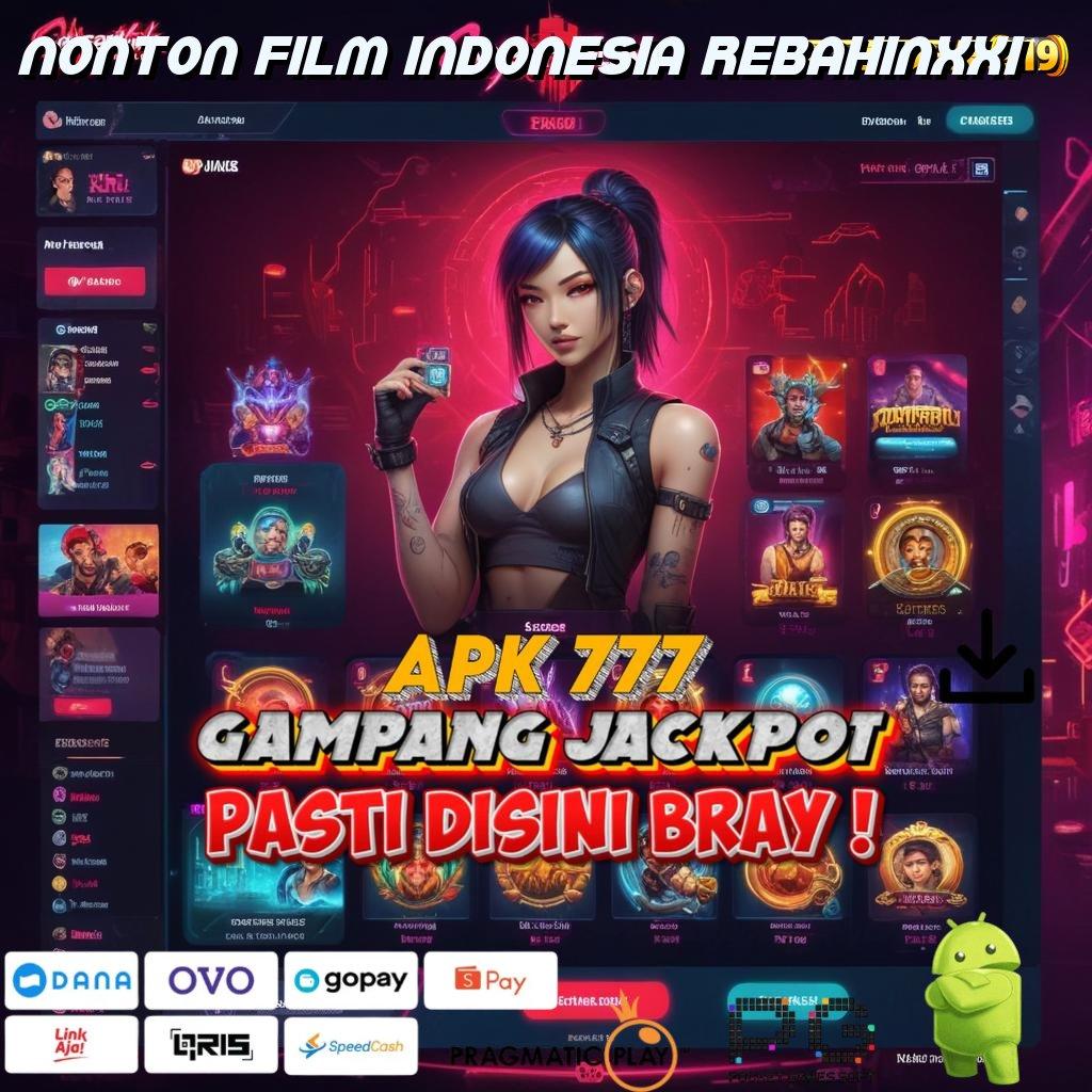 NONTON FILM INDONESIA REBAHINXXI : fleksibilitas baru jalan pintas scatter auto gampang untung